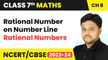 Rational Number on Number Line - Rational Numbers | Class 7 Mathematics Chapter 8 | CBSE 2024