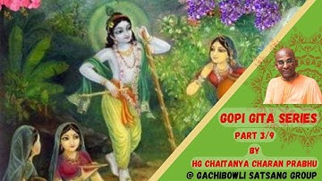 Part 3 - Gopi Gita Series by HG Chaitanya Charan Prabhuji at Gachibowli Satsang Group