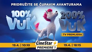 [SRB] 100% VUK: 19.4. | 10:10 | TV PREMIJERA 200% VUK: 19.4. | 18:20 na CineStar Premiere 1