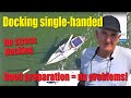 How to Dock Single Handed? | Single Handed Docking - EP12