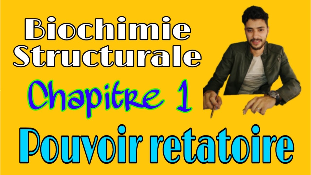 Biochimie Structurale: Pouvoir retatoire