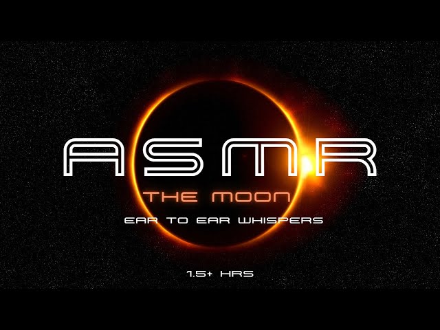 ASMR All about the Moon | Ear to ear whispers (female)
