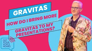 How do I bring more gravitas to my presentations