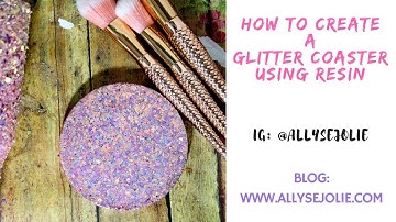 Easy Glitter Coaster Tutorial using Resin