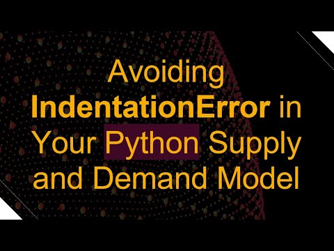 Avoiding IndentationError in Your Python Supply and Demand Model
