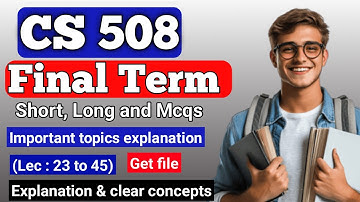 CS508 FinalTerm Preparation 2025 | CS508 Final Term Paper | Important MCQs Explaine