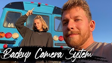 How to Install Backup Cameras | Skoolie Conversion Ep. 15 | Adam & Steph