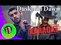 [Karaoke] Dusk Till Dawn- Zayn & Sia- Karaoke Now