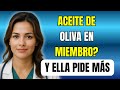 El ACEITE de OLIVA que ACTIVA la CIRCULACIÓN y la INTIMIDAD MASCULINA | Dra. Elena Ramírez