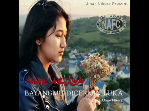 Nike Ardilla - Bayangmu Dicermin Luka Cipta. Umar Nikerz 