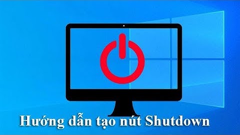 Hướng dẫn làm nút shutdown cho máy tính - Instructions to create sutdown button on Windows 10