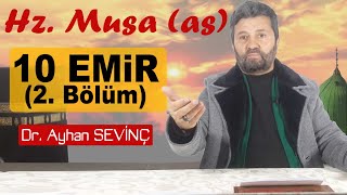 Hz. Musaas - 10 Emir 2. Bölüm Dr. Ayhan Sevi̇nç