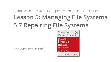Repairing File Systems - CompTIA Linux+ XK0-004 Video Course, 2nd Edition