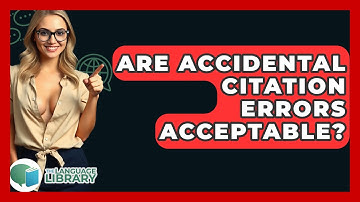 Are Accidental Citation Errors Acceptable? - The Language Library