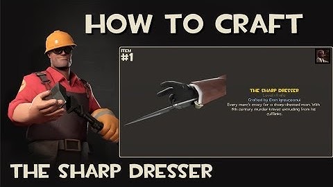 Team Fortress 2 - How to craft - The Sharp Dresser