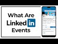 What Are LinkedIn Events and How Do You Use Them