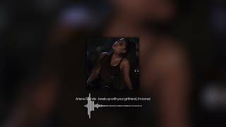 ariana grande - break up with your girlfriend, im bored (sped up)