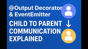 Learn Angular @Output Decorator & EventEmitter | Child to Parent Communication Explained Simply!