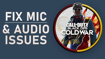 Black Ops Cold War - How To Fix Mic Not Working & Fix Audio Issues