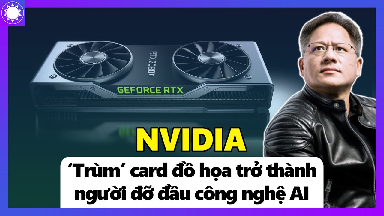 nvidia 2022 Update NVIDIA – “Trùm” Card Đồ Họa Trở Thành Người Đỡ Đầu Công Nghệ AI
