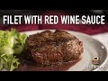 Filet Mignon with Red Wine Reduction Sauce Recipe