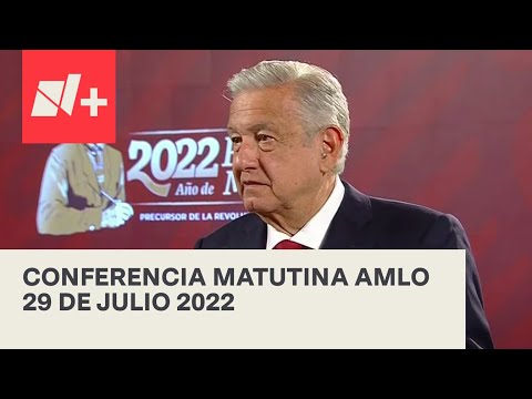 AMLO Conferencia Hoy / 29 de julio 2022