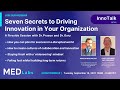 Seven secrets to driving innovation dr prasun mishra drgary goldman  medlabs innotalk series