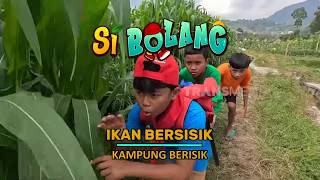 [FULL] Ikan Bersisik Kampung Berisik | SI BOLANG (14/09/26)