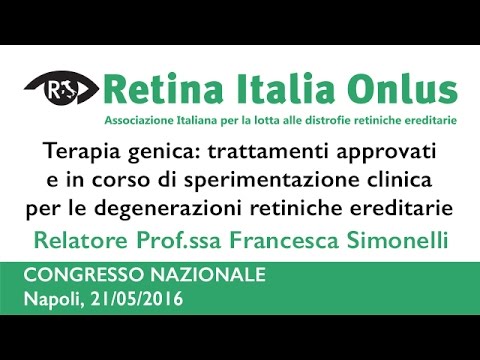 La terapia genica per le degenerazioni retiniche ereditarie - Prof.ssa Francesca Simonelli