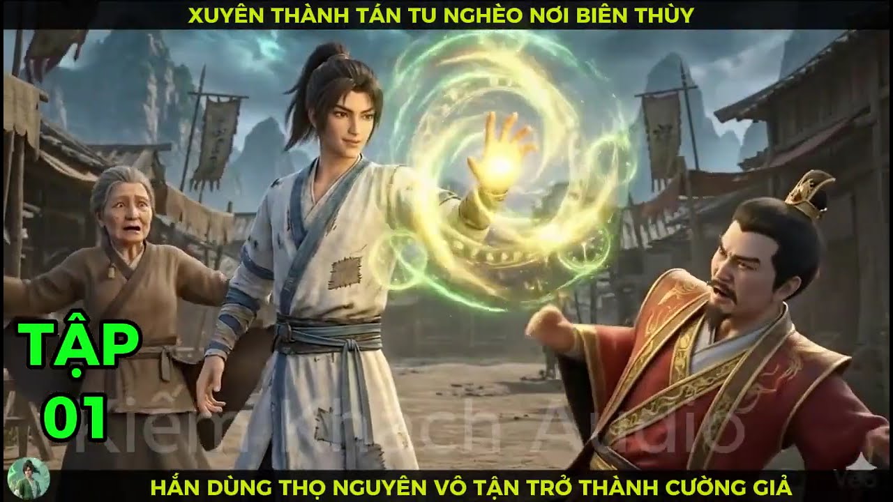 Full Bộ Tập 01 Xuyên Thành Tán Tu Nghèo Nơi Biên Thùy,Hắn Dùng Thọ Nguyên Vô Tận Trở Thành Cường Giả