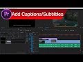 How to Add Captions and Subtitles in Premiere Pro | Closed Captions vs Open Captions