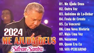 Silvan Santos - As Mais Tocadas CD Completo || Seleção Especial - Eu Vencerei, Me Ajuda Deus  ...