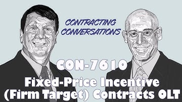 CON 7610 - Fixed-Price Incentive (Firm Target) Contracts Course