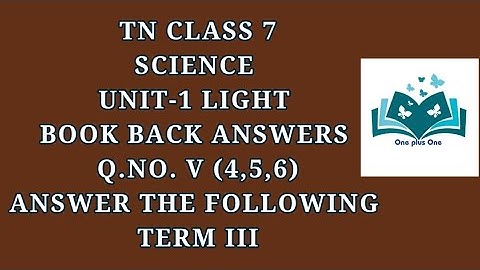 7th Science Term-3 Unit - 1 Light | Book Back Answers Q.No.V(4,5,6) | Samacheer One plus One channel