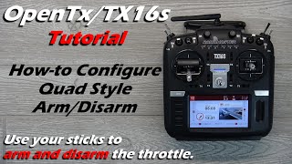 OpenTx Tutorial • Quad Style Arming (Throttle Lock) • [Intermediate]