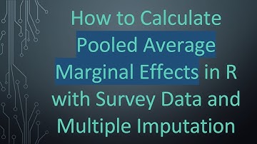 How to Calculate Pooled Average Marginal Effects in R with Survey Data and Multiple Imputation