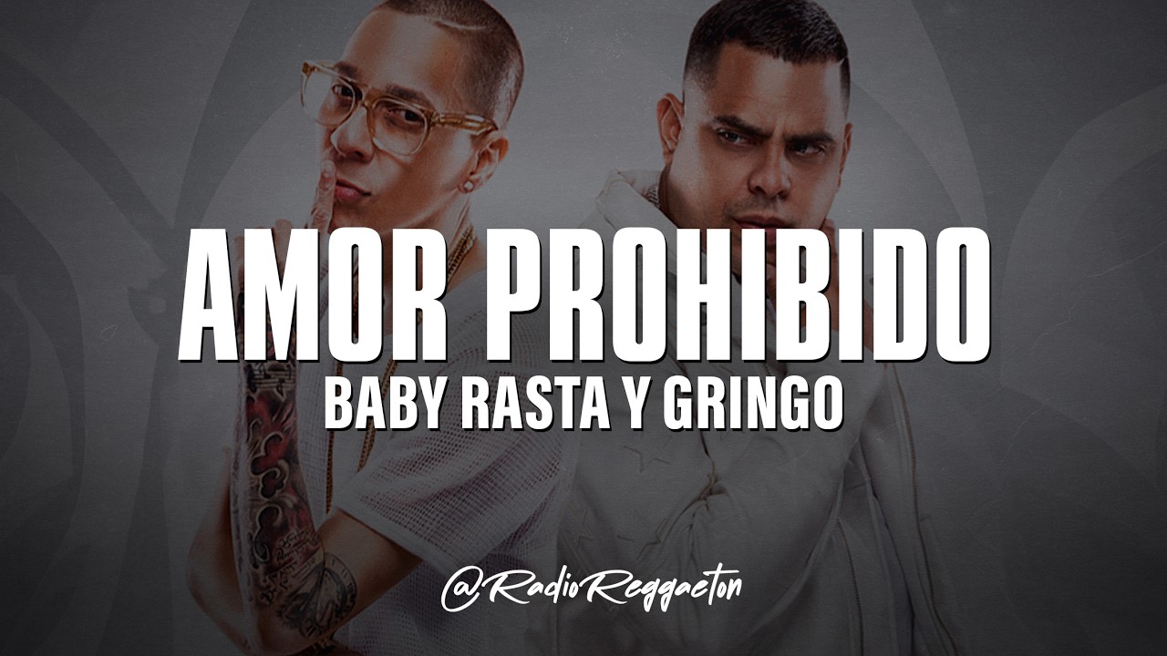 Baby Rasta y Gringo - Amor Prohibido (LETRA)