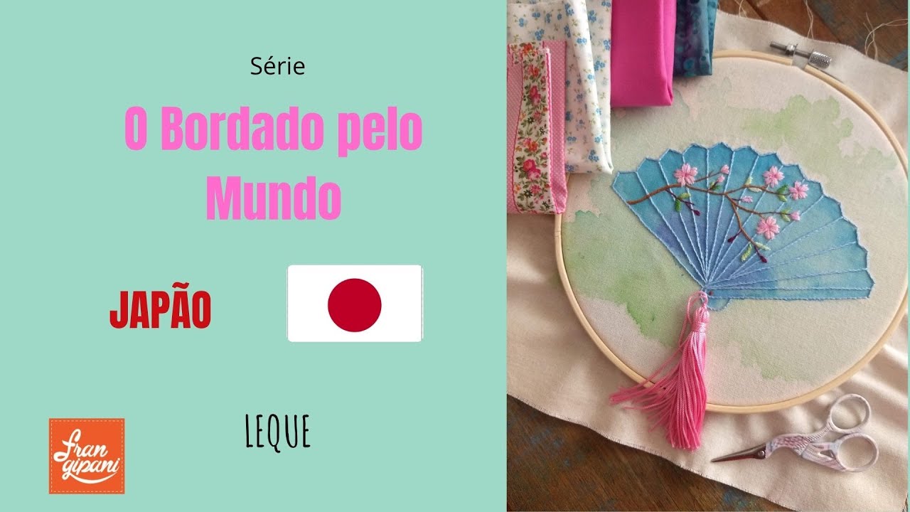 Bordados pelo Mundo - Japão - O Leque Japonês com a FRANGIPANI