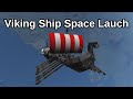 Launching a stolen Viking Ship into Space - KSP