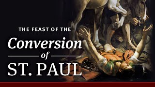 The Feast of the Conversion of St. Paul
