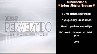 Pervertido (Letra) - Gotay (Prod By Los De La Nazza)