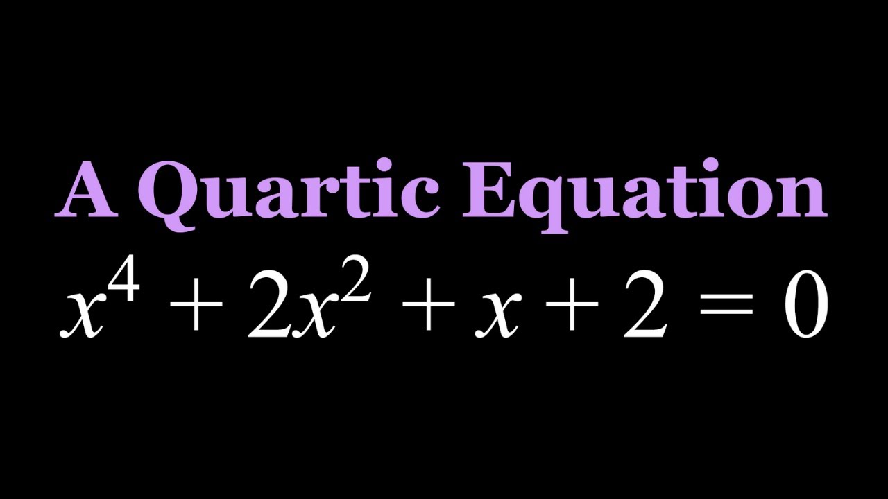 Solving x^4+2x^2+x+2=0, a Quartic Equation - YouTube