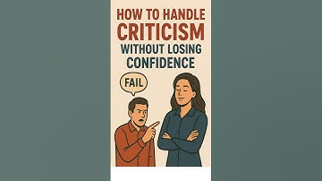 How to Handle Criticism Without Losing Confidence