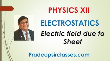 Phy-XII-1-23 Electric field due to sheet,  By Pradeep Sir,  Pradeep Kshetrapal channel