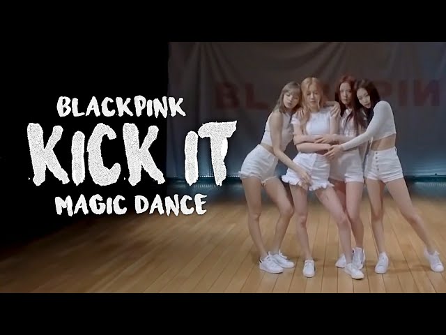BLACKPINK (KICK IT) DANCE PRACTICE | Magic Dance class=