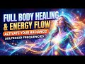 Solfeggio Frequencies Compilation | Full Body Healing - Restore Energy Flow