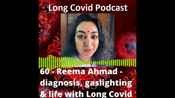 60 - Reema Ahmad - Diagnosis, Gaslighting & Life w...