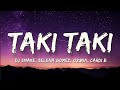 DJ Snake - Taki Taki (Lyrics) ft. Selena Gomez, Ozuna & Cardi B || Taki Taki || Taki Taki Lyrics