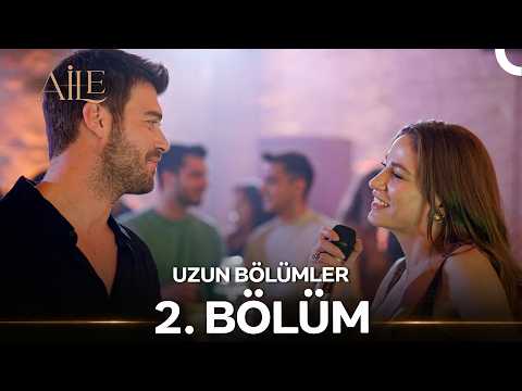 Aile 2. Bölüm (Uzun Versiyon)