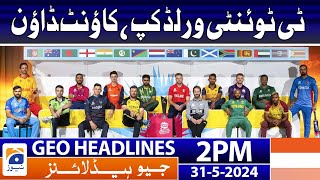 T20 World Cup, countdown start | Geo News 2 PM Headlines | 31 May 2024